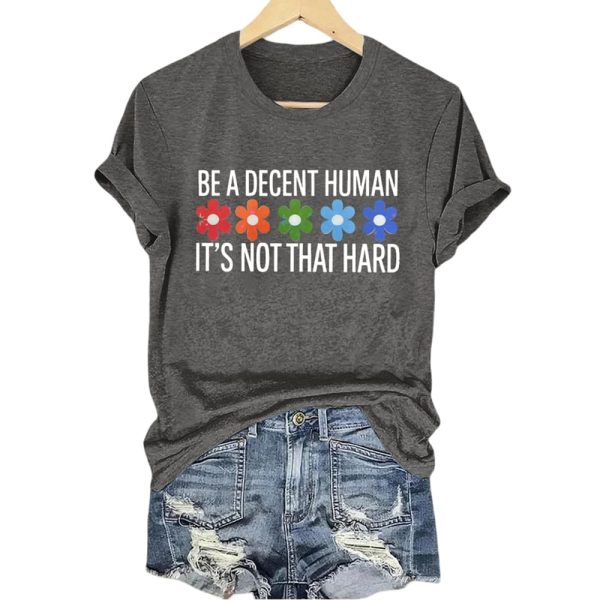 Be A Decent Human It’s Not That Hard Floral Shirt