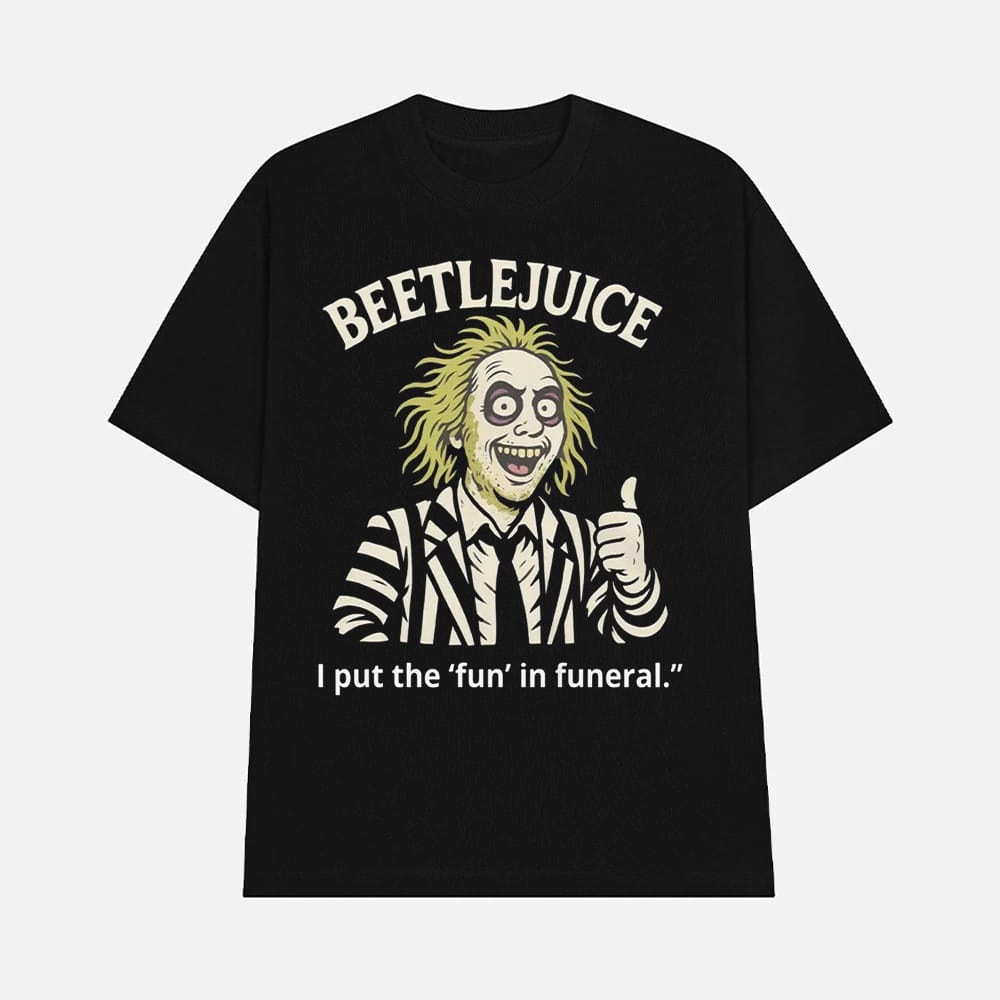 Beetlejuice I Put The Fun In Funeral Shirt 1 Beetlejuice I Put The Fun In Funeral Shirt