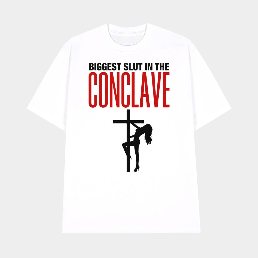 Biggest Slut In The Conclave Shirt 1 Biggest Slut In The Conclave Shirt