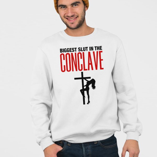 Biggest Slut In The Conclave Shirt