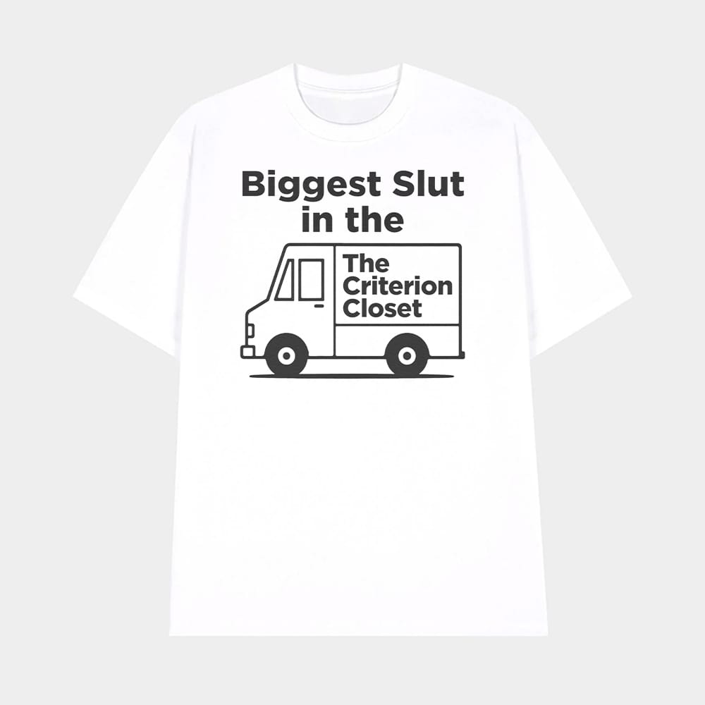 Biggest Slut In The Criterion Closet Shirt 1 Biggest Slut In The Criterion Closet Shirt