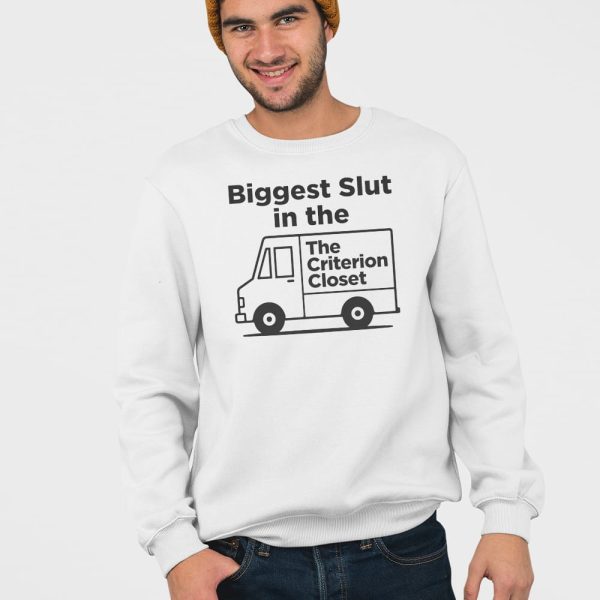 Biggest Slut In The Criterion Closet Shirt