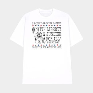 Liberty and Justice For All T shirt 1