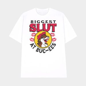 The Biggest Slut At Bucee’s The Gas Station Shirt