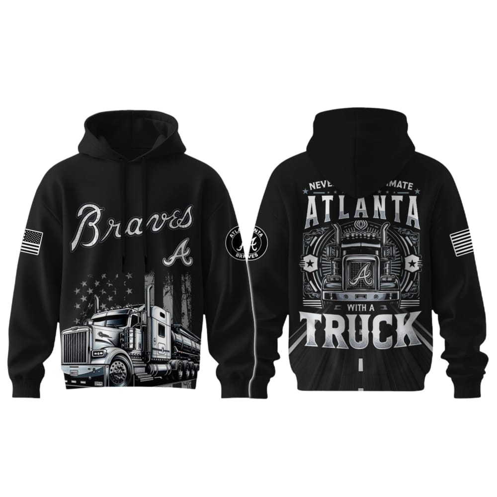 Braves Nation Truck Driver Appreciation Week Hoodie 2025 Braves Nation Truck Driver Appreciation Week Hoodie 2025
