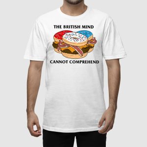The British Mind Cannot Comprehend Shirt 2