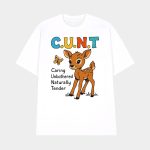 CUNT Caring Unbothered Naturally Tender Shirt