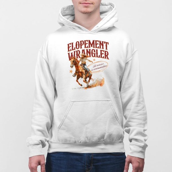 Cowgirl Elopement Wrangler All Behavior Is Communication Shirt