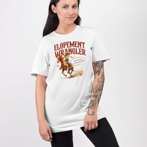 Cowgirl Elopement Wrangler All Behavior Is Communication Shirt