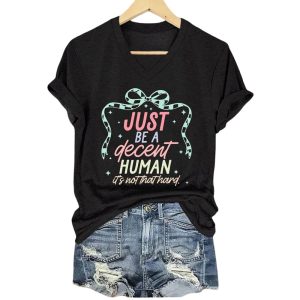 Just Be A Decent Human Its Not That Hard Shirt1