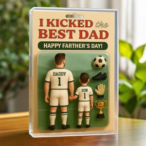 I Kicked The Best Dad Happy Father's Day Personalized Acrylic Block Plaque