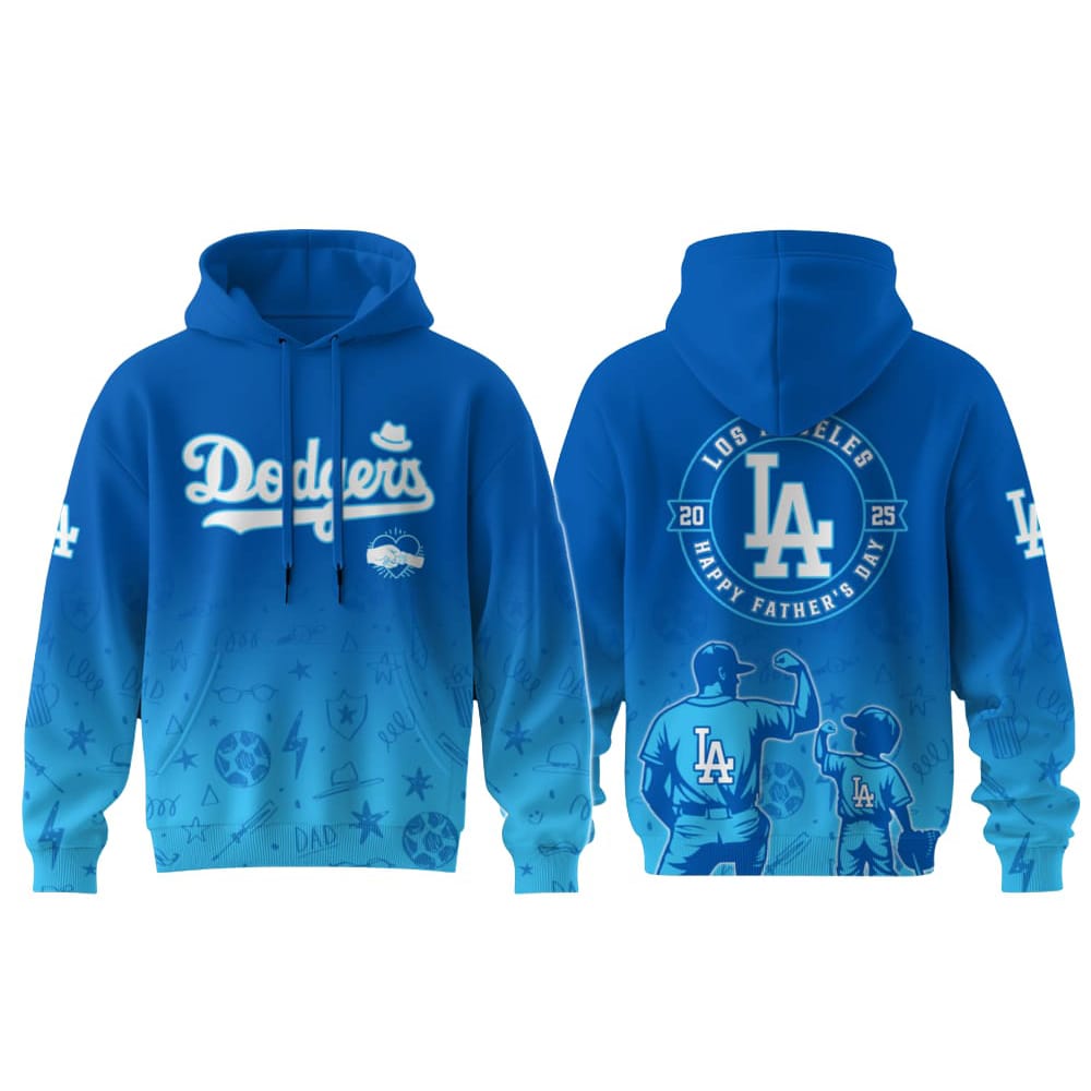 Dodgers Fathers Day 2025 Hoodie Dodgers Father's Day 2025 Hoodie