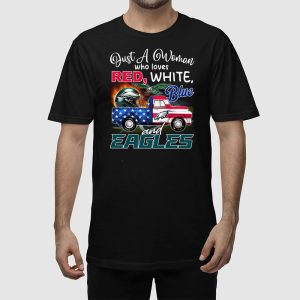 Just A Woman Who Love Red White Blue And Eagles Shirt 2