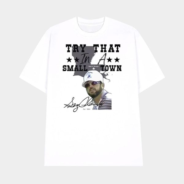 Gary Glenn Try That In A Small Town Shirt