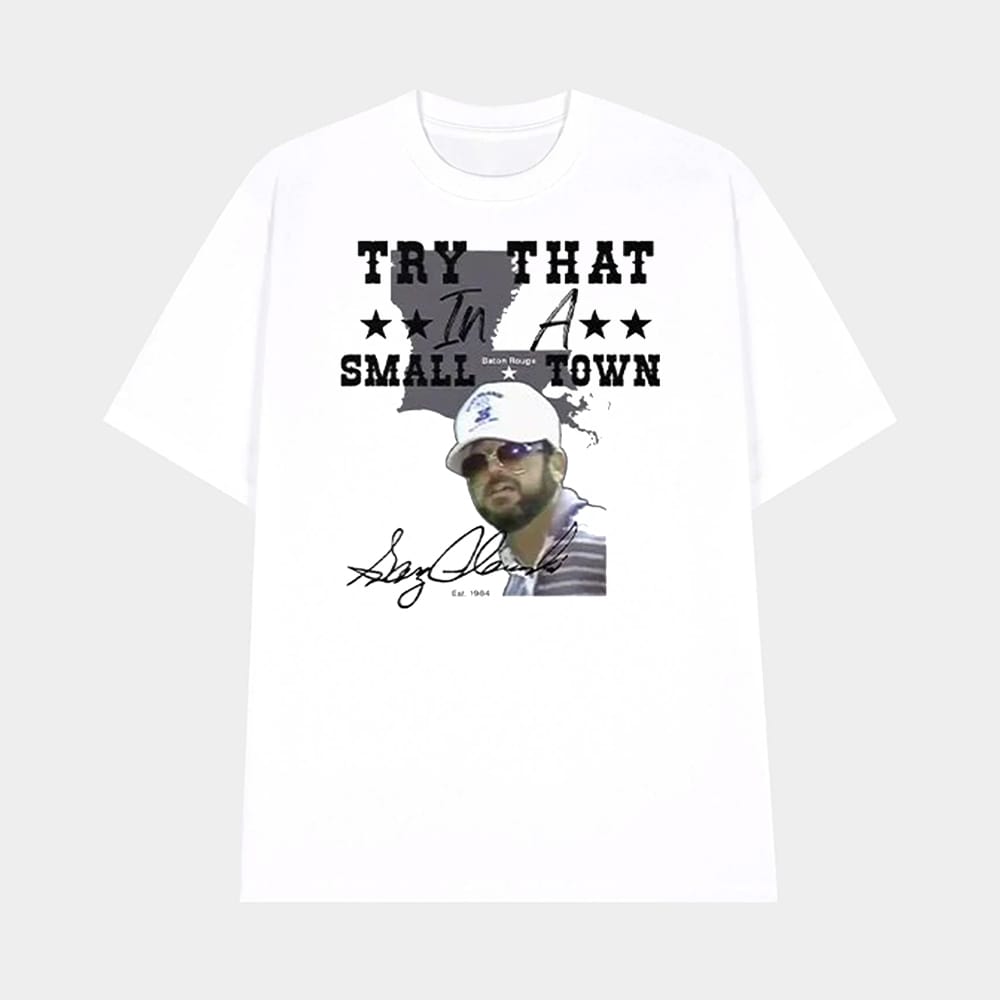 Gary Glenn Try That In A Small Town Shirt 1 Gary Glenn Try That In A Small Town Shirt