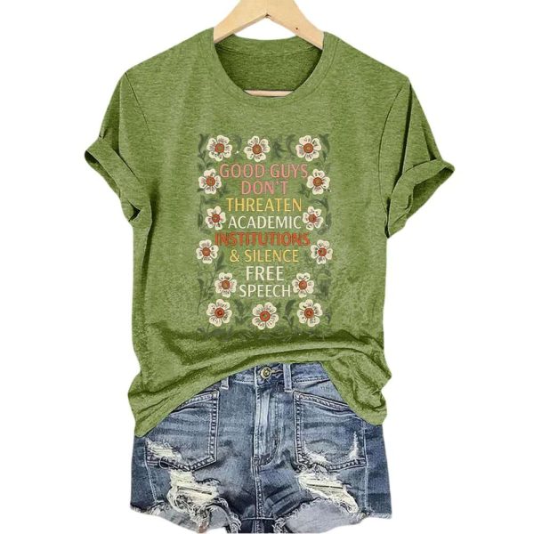 Good Guys Don’t Threaten Academic Institutions And Silence Free Speech Shirt