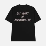 Got Swept In Cincinnati Oh Shirt