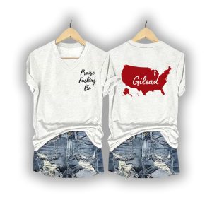 The Handmaids Tale Gilead Praise Fucking Be Shirt3
