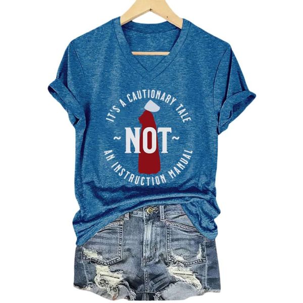 Handmaid’s Tale It’s A Cautionary Tale Not An Instruction Manual Shirt