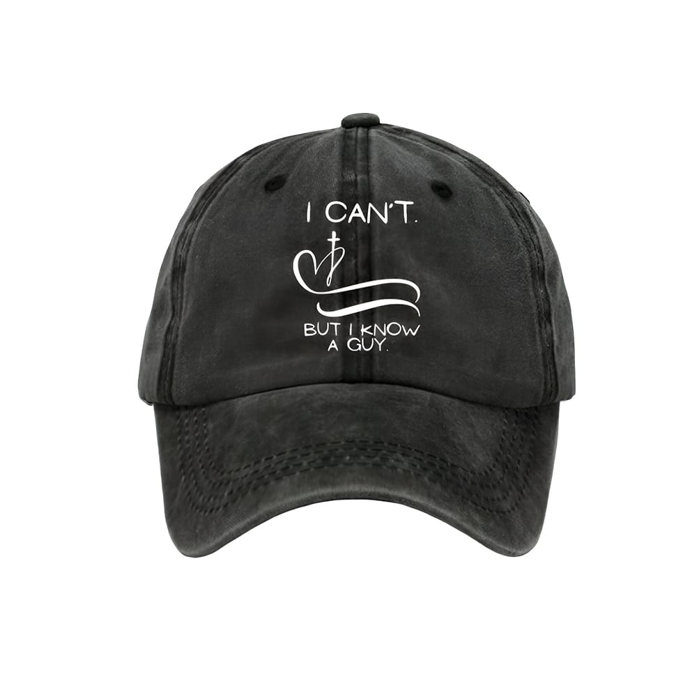 I Cant But I Know A Guy Faith Hat I Can't But I Know A Guy Faith Hat