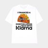 I Financed A Doritos Locos Taco With Klarna Shirt