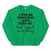 I Was So Innocent And Then My Best Friend Came Along Sweatshirt