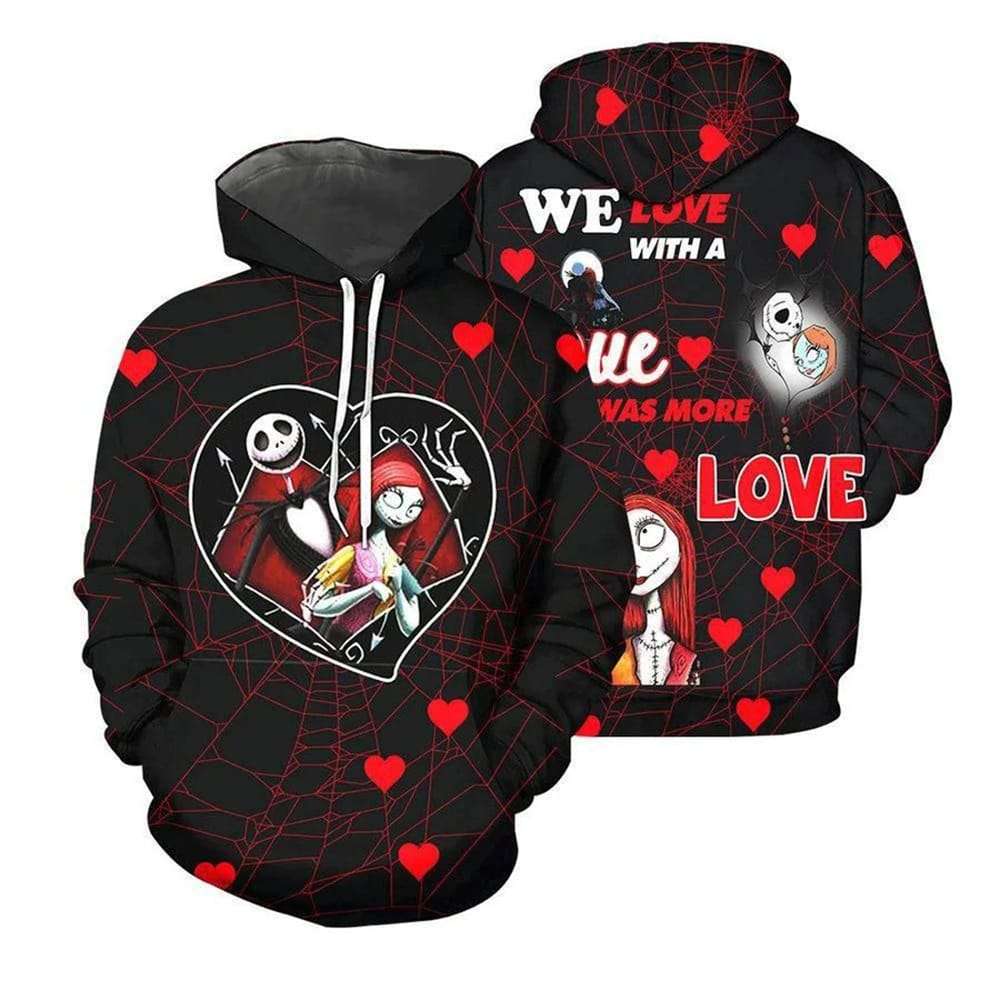 Jack Skellington Sally We Love With A Love That Was More Love Hoodie Jack Skellington Sally We Love With A Love That Was More Love Hoodie