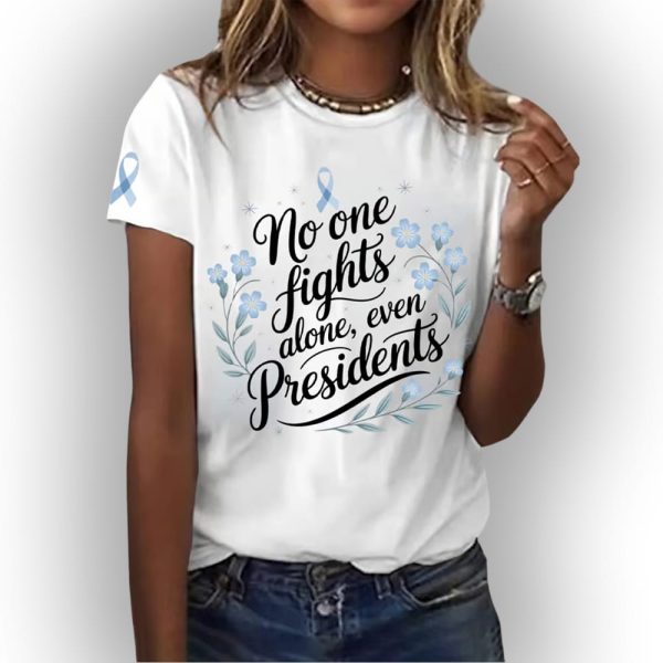 Joe Biden No One Fights Alone Even Presidents Shirt