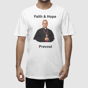 Robert Prevost Faith And Hope Shirt 2