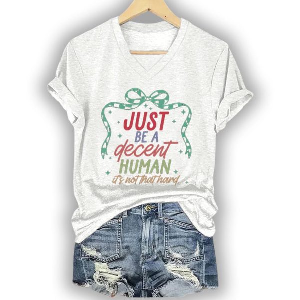 Just Be A Decent Human It’s Not That Hard Shirt