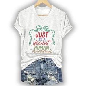 Just Be A Decent Human Its Not That Hard Shirt3