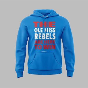 The Ole Miss Rebels Are Here To Win 2025 Hoodie1