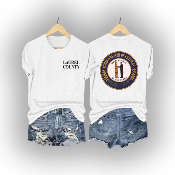Laurel County Commonwealth Of Kentucky United We Stand Divided We Fall Shirt