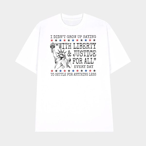 Liberty and Justice For All T-shirt