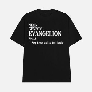 Neon Genesis Evangelion Finale Stop Being Such A Little Bitch Shirt 1