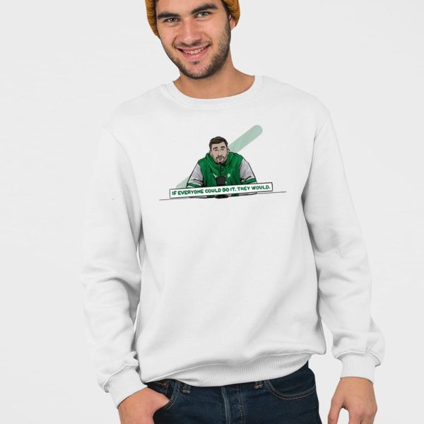 Nick Sirianni Eagles If Everyone Could Do It They Would Shirt