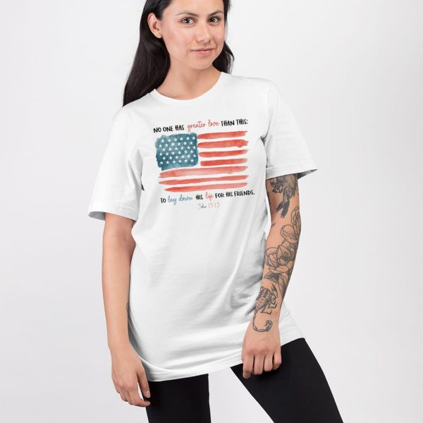 No One Has Greater Love Than This To Lay Down His Life For His Friends John 15 13 Shirt