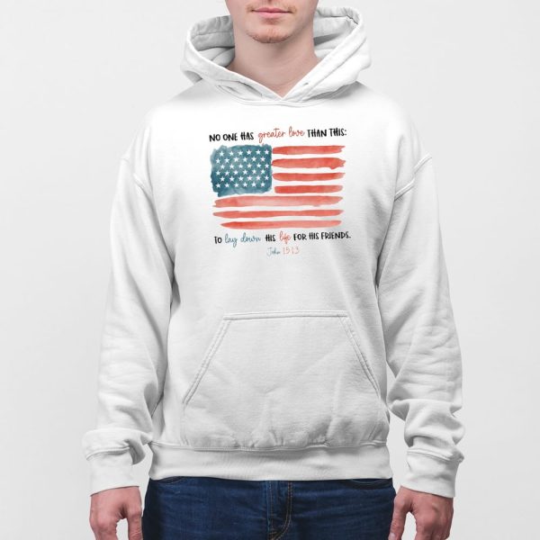 No One Has Greater Love Than This To Lay Down His Life For His Friends John 15 13 Shirt