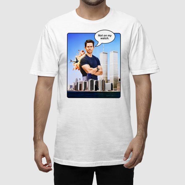 Not On My Watch 911 Shirt