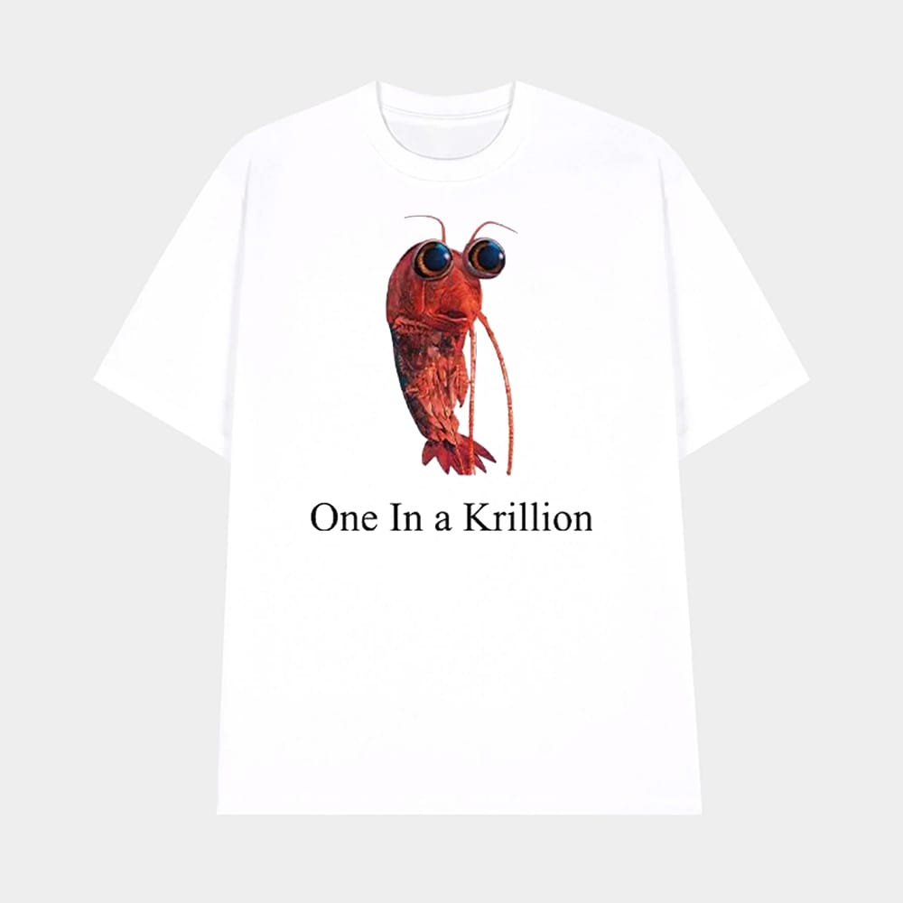 One In A Krillion Shirt 1 One In A Krillion Shirt
