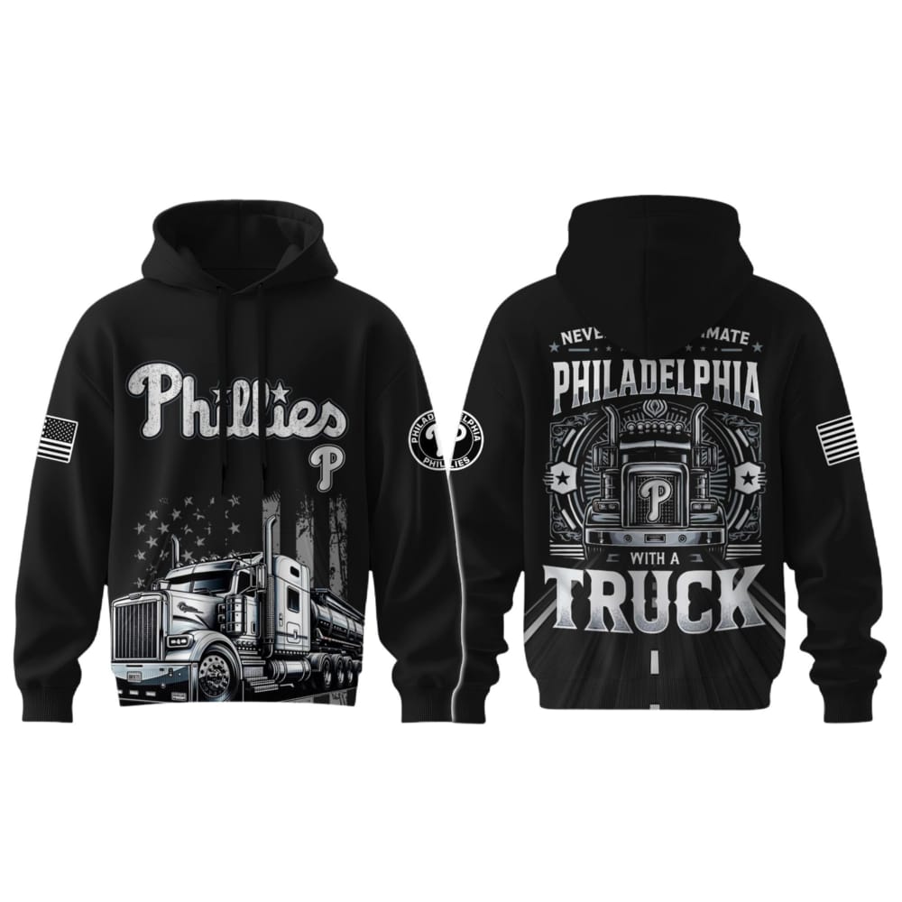 Phillies Nation Truck Driver Appreciation Week Hoodie 2025 Phillies Nation Truck Driver Appreciation Week Hoodie 2025