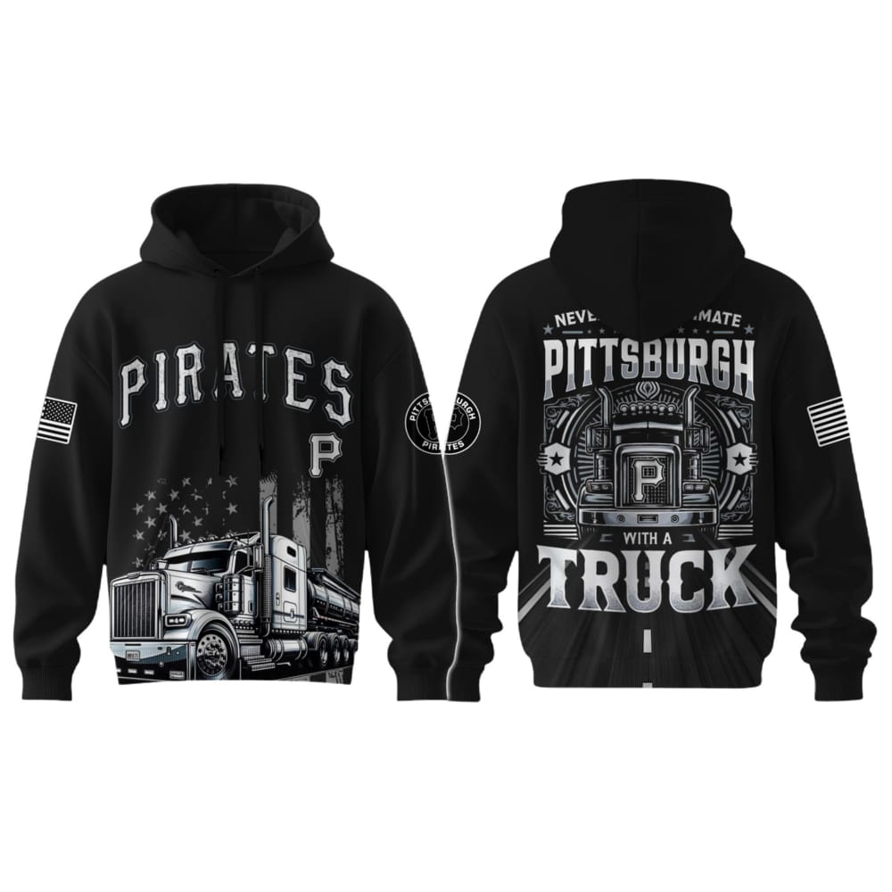 Pirates Nation Truck Driver Appreciation Week Hoodie 2025 Pirates Nation Truck Driver Appreciation Week Hoodie 2025
