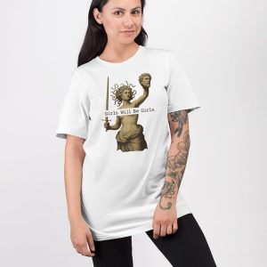 Girls Will Be Girls T shirt 4