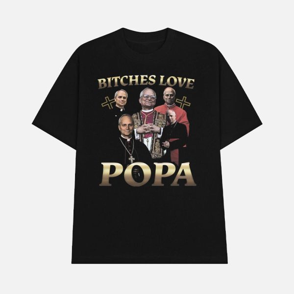 Pope Leo XIV Bitches Love Popa Shirt
