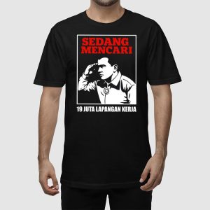 Sedang Mencari 19 Juta Lapangan Kerja Shirt 3