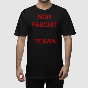 Non Fascist Texan Shirt 2