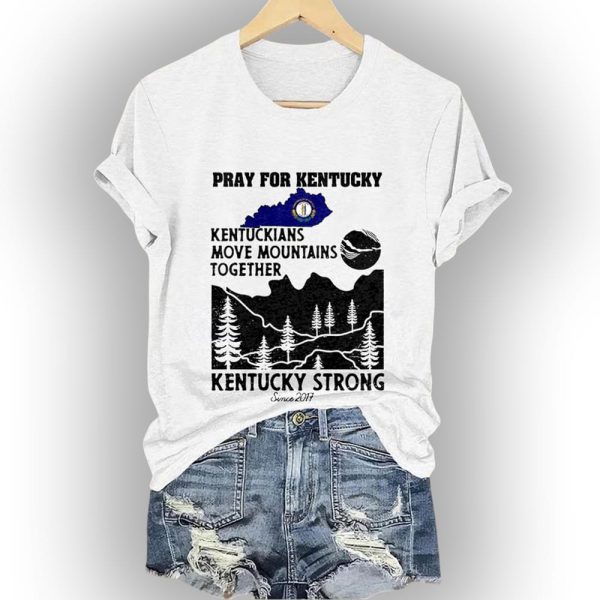 Pray For Kentucky Kentuckians Move Mountains Together Kentucky Strong Since 2017 Shirt