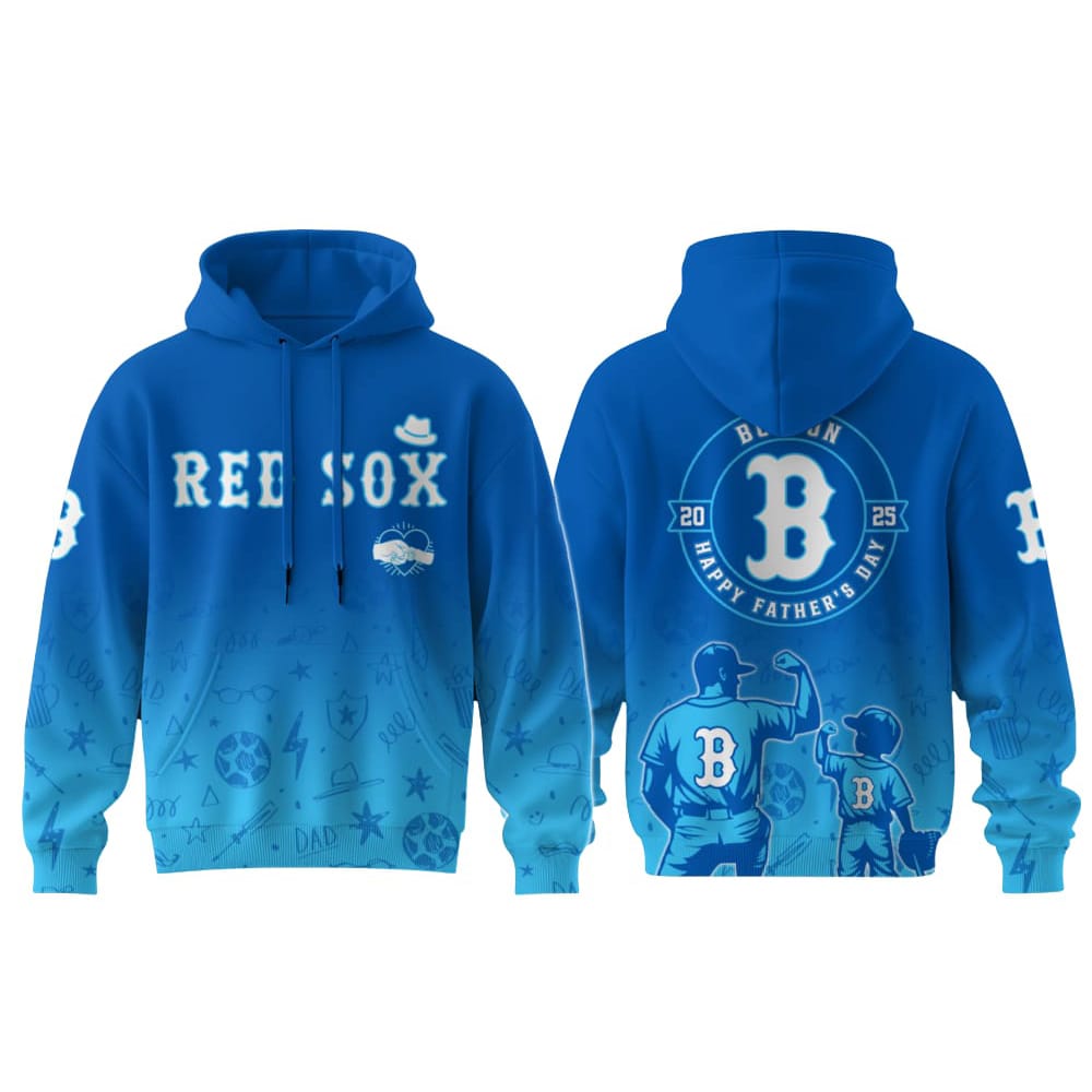 Red Sox Fathers Day 2025 Hoodie Red Sox Father's Day 2025 Hoodie