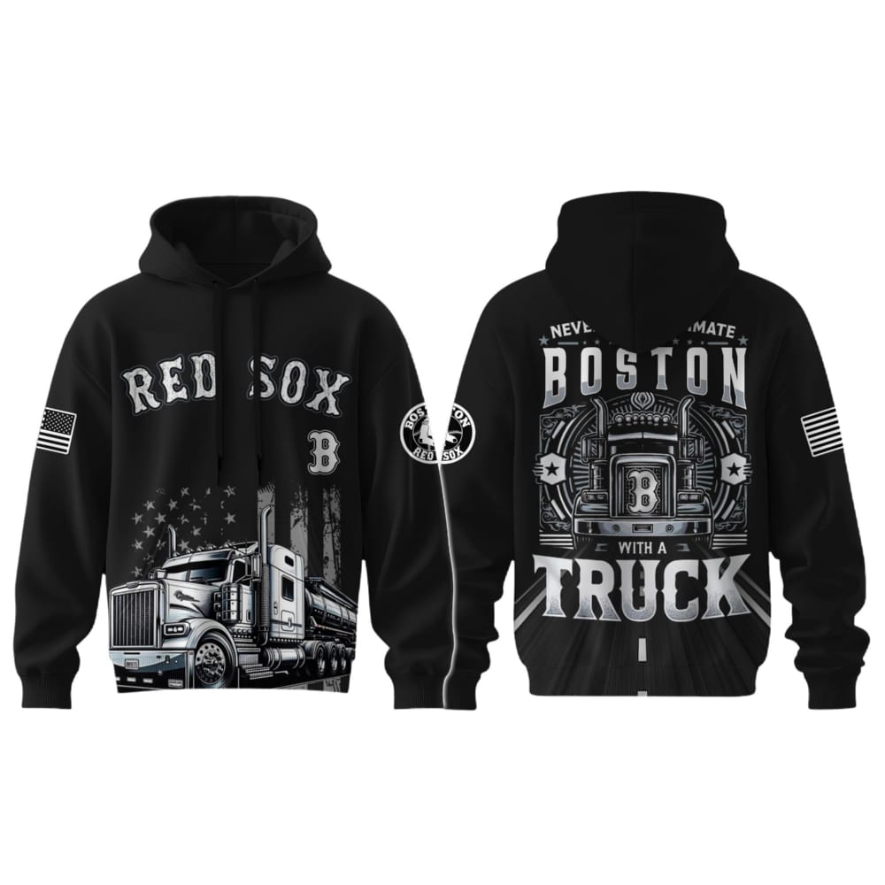 Red Sox Nation Truck Driver Appreciation Week Hoodie 2025 Red Sox Nation Truck Driver Appreciation Week Hoodie 2025