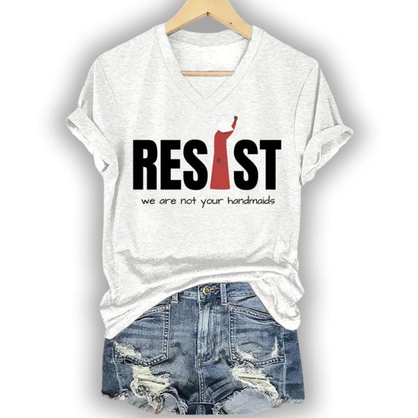 Resist Feminist We Are Not Your Handmaids Shirt